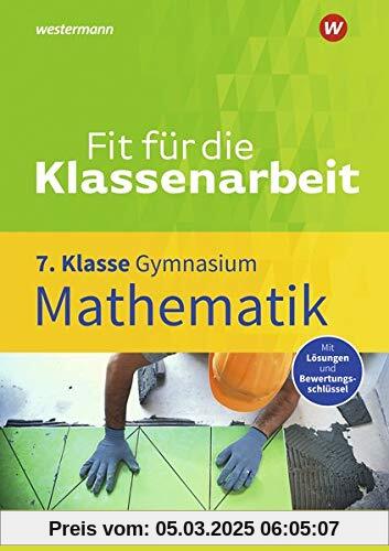 Fit für die Klassenarbeit - Gymnasium: Mathematik 7