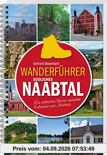 Wanderführer südliches Naabtal: Die schönsten Touren zwischen Kallmünz und Naabeck