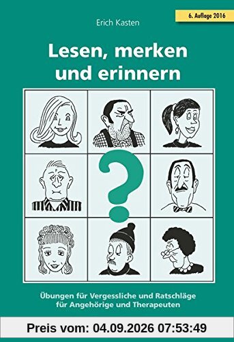Lesen, merken und erinnern: Übungen für Vergessliche und Ratschläge für Angehörige und Therapeuten
