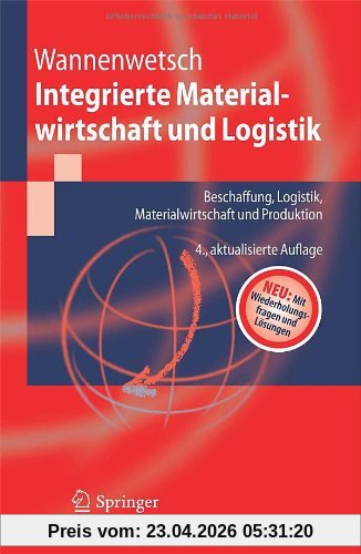 Integrierte Material-wirtschaft und Logistik: Beschaffung, Logistik, Materialwirtschaft und Produktion (Springer-Lehrbuch) (German Edition)