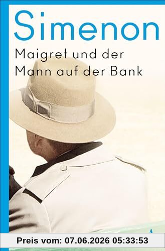 Maigret und der Mann auf der Bank: Roman