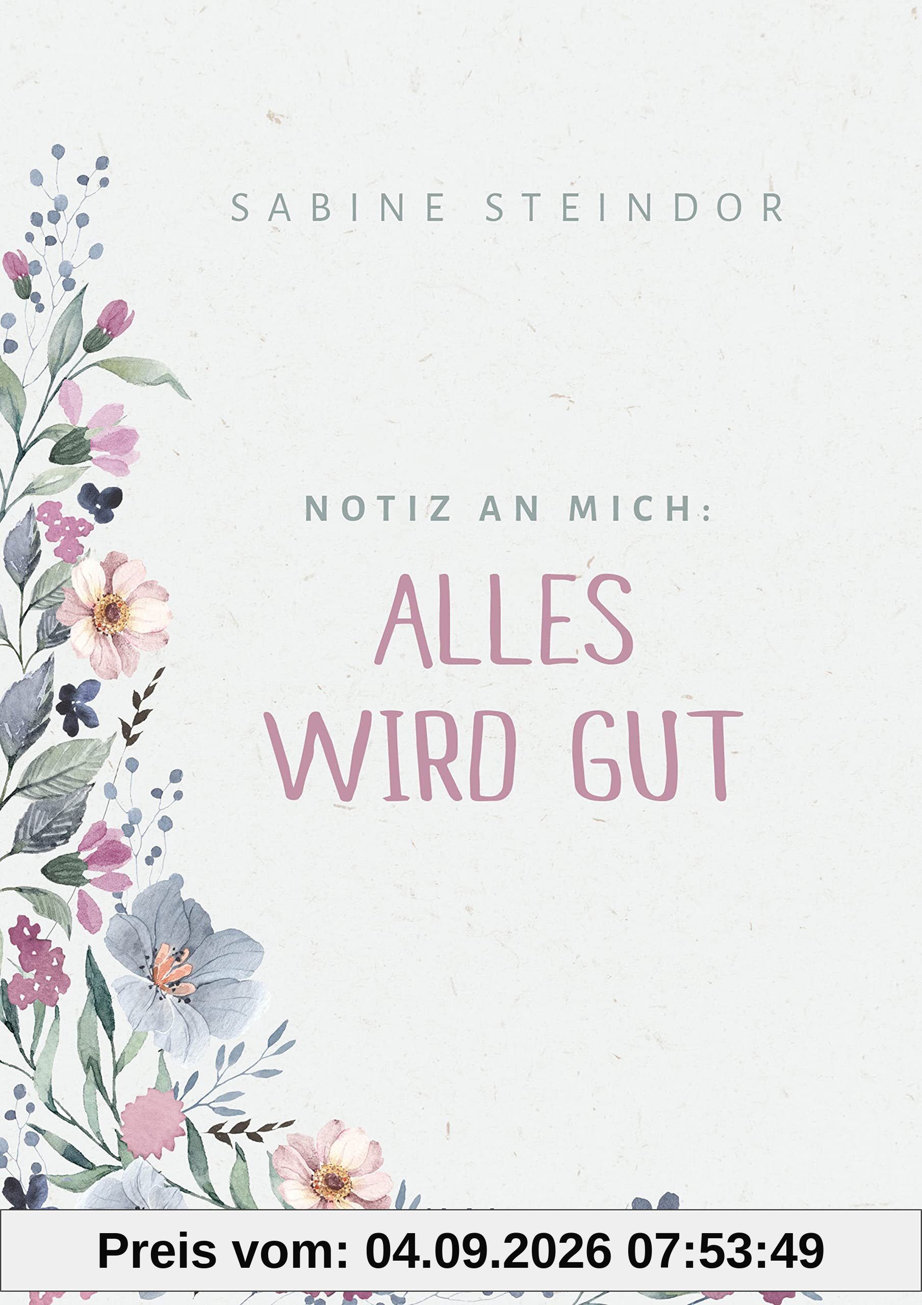 Notiz an mich: Alles wird gut