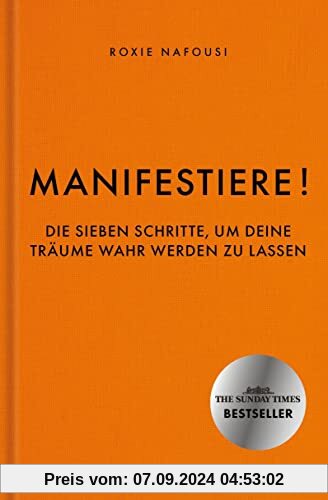 Manifestiere!: Die sieben Schritte, um deine Träume wahr werden zu lassen