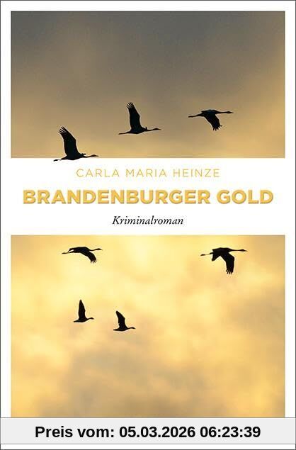 Heinze, Carla Maria Brandenburger Gold, Kriminalroman (Enne Von Lilienthal)