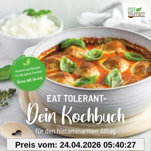 Eat Tolerant: Dein Kochbuch für den histaminarmen Alltag