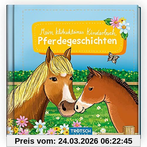 Trötsch Kinderbuch Mein klitzekleines Kinderbuch Pferdegeschichten: Beschäftigungsbuch Kinderbuch Geschichtenbuch