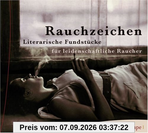 Rauchzeichen. CD: Literarische Fundstücke für leidenschaftliche Raucher