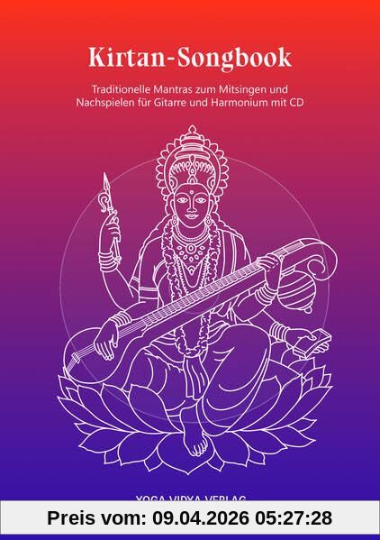 Kirtan-Songbook: Traditionelle Mantras zum Mitsingen und Nachspielen für Gitarre und Harmonium