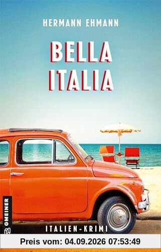 Bella Italia: Kriminalroman (Hauptkommissar Sigi Schwaiger und Kommissarin Isabelle Martin) (Kriminalromane im GMEINER-Verlag)