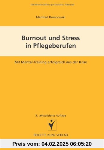 Burnout und Stress in Pflegeberufen. Mit Mental-Training erfolgreich aus der Krise