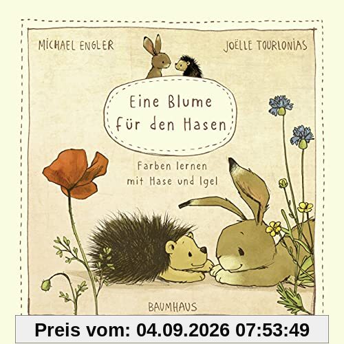Eine Blume für den Hasen (Pappbilderbuch): Farben lernen mit Hase und Igel (Wir zwei gehören zusammen)