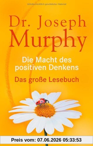 Die Macht des positiven Denkens: Das Große Lesebuch