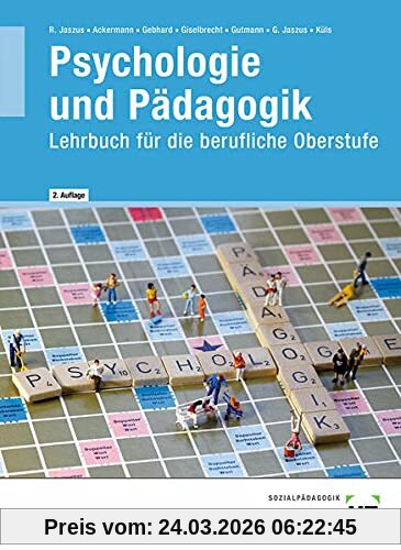 Psychologie und Pädagogik: Lehrbuch für die berufliche Oberstufe