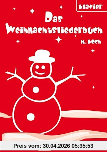 Das Weihnachtsliederbuch: Mit 94 beliebten Weihnachtsliedern (für Klavier). Musiknoten für Piano.