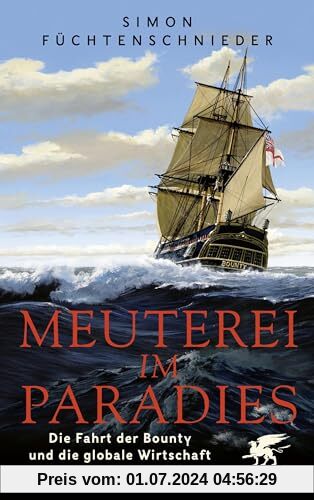 Meuterei im Paradies: Die Fahrt der Bounty und die globale Wirtschaft im 18. Jahrhundert