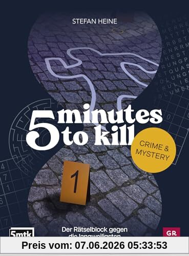 5 minutes to kill - Crime & Mystery: Der Rätselblock gegen die langweiligsten Minuten des Lebens | Worträtsel, Zahlenrätsel, Futoshiki, Kakuro, Quizfragen (Rätsel to go für Erwachsene)