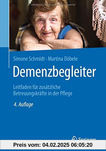 Demenzbegleiter: Leitfaden für zusätzliche Betreuungskräfte in der Pflege