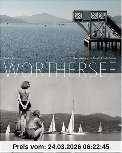 Wörthersee: Ein anekdotisches Bilderbuch