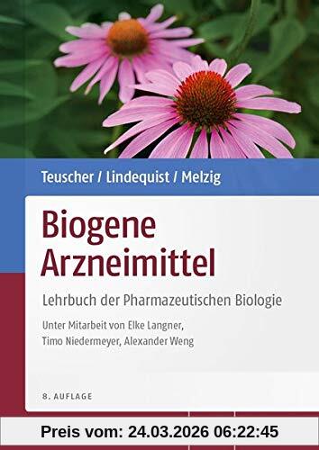 Biogene Arzneimittel: Lehrbuch der Pharmazeutischen Biologie