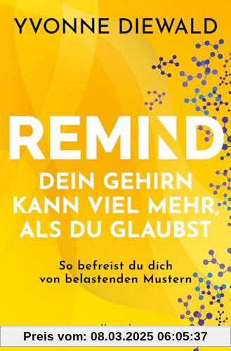 REMIND Dein Gehirn kann viel mehr, als du glaubst: So befreist du dich von belastenden Mustern | Die Bedienungsanleitung