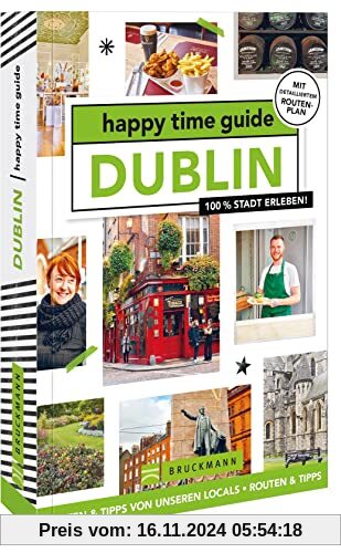 happy time guide Dublin: 100 % Stadt erleben