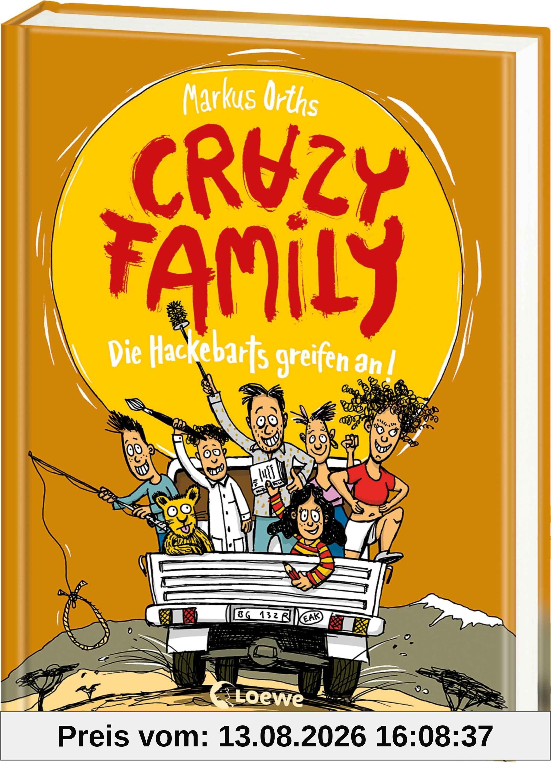 Crazy Family (Band 3) - Die Hackebarts greifen an!: Begleite Familie Hackebart auf eine witzige und schräge Reise nach Afrika - Zum Selberlesen ab 10 Jahren oder zum Vorlesen für die ganze Familie