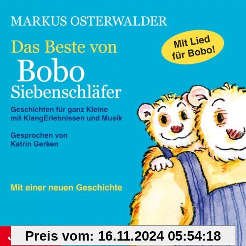 Das Beste von Bobo Siebenschläfer: Geschichten für ganz Kleine mit KlangErlebnissen und Musik