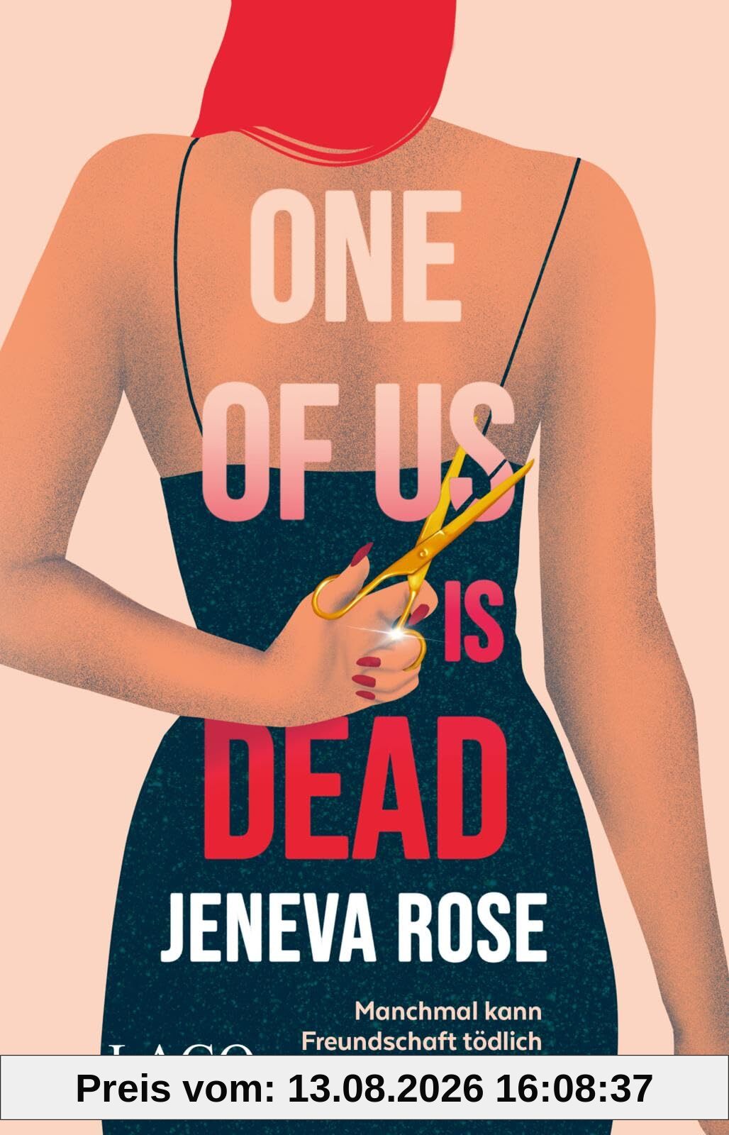 One of us is dead: Der fesselnde Thriller der Millionen-Bestsellerautorin Jeneva Rose über Freundschaft und tödliche Geheimnisse