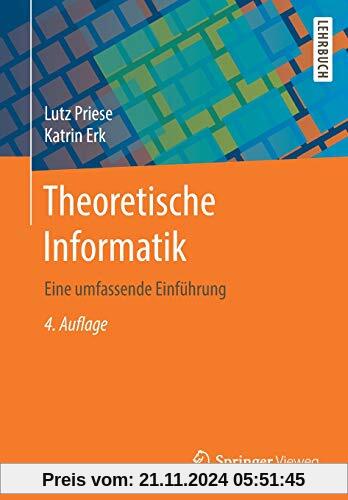 Theoretische Informatik: Eine umfassende Einführung