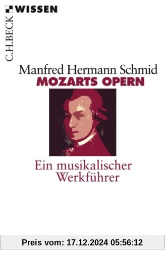 Mozarts Opern: Ein musikalischer Werkführer