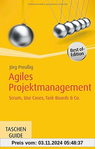 Agiles Projektmanagement: Scrum, Use Cases, Task Boards & Co. (Haufe TaschenGuide)