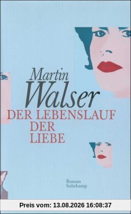 Der Lebenslauf der Liebe: Roman