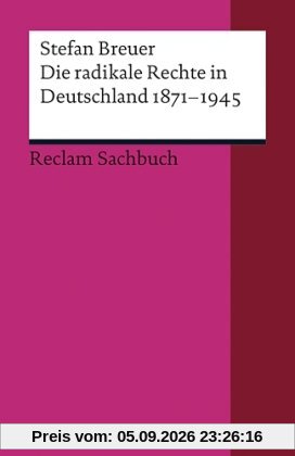 Die radikale Rechte in Deutschland 1871-1945: Eine politische Ideengeschichte