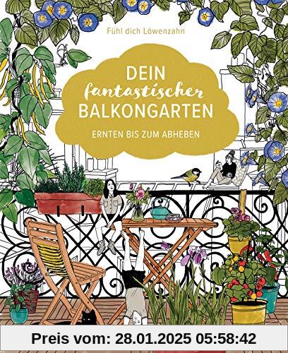 Dein fantastischer Balkongarten: Ernten bis zum Abheben