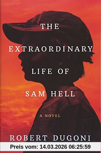 Robert Dugoni The Extraordinary Life Of Sam Hell, A Novel