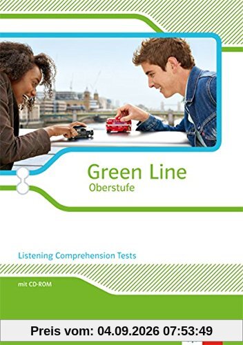 Green Line Oberstufe - Ausgabe 2015 / Listening Comprehension Tests Klasse 11/12 (G8), Klasse 12/13 (G9): Arbeitsheft mit CD-extra