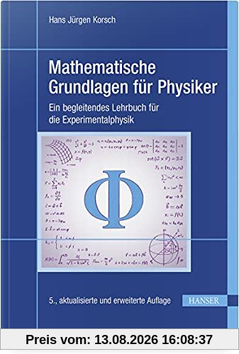 Mathematische Grundlagen für Physiker: Ein begleitendes Lehrbuch für die Experimentalphysik