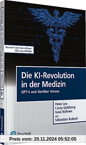 Die KI-Revolution in der Medizin: GPT-4 und darüber hinaus (Pearson Studium - IT)