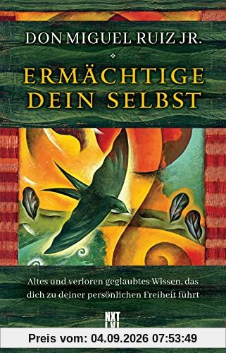 Ermächtige dein Selbst: Altes und verloren geglaubtes Wissen, das dich zu deiner persönlichen Freiheit führt