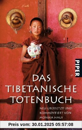 Das Tibetanische Totenbuch: Neu übersetzt und kommentiert von Monika Hauf