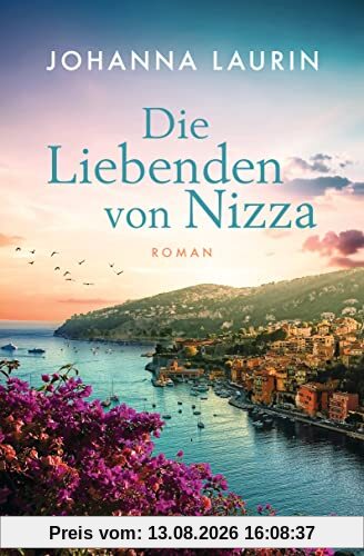 Die Liebenden von Nizza: Ein berührender Liebesroman über große Gefühle, Mut, Freundschaft und Gerechtigkeit