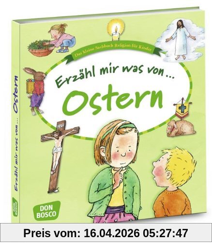 Erzähl mir was von Ostern: Das kleine Sachbuch Religion für Kinder