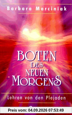 Boten des Neuen Morgens. Lehren von den Plejaden