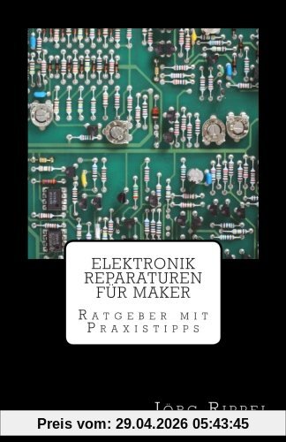 Elektronik Reparaturen für Maker: Ratgeber mit Praxistipps