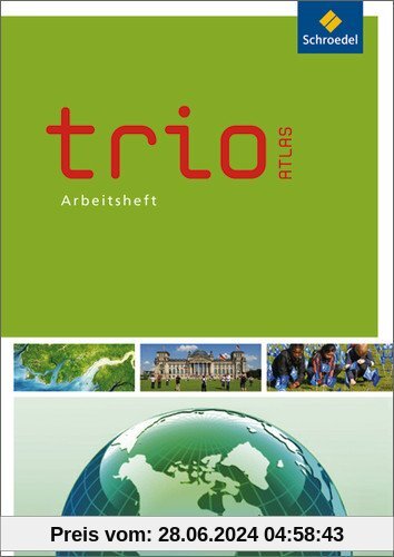 Trio Atlas für Erdkunde, Geschichte und Politik - Ausgabe 2011: Arbeitsheft