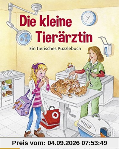 Die kleine Tierärztin: Ein tierisches Puzzlebuch