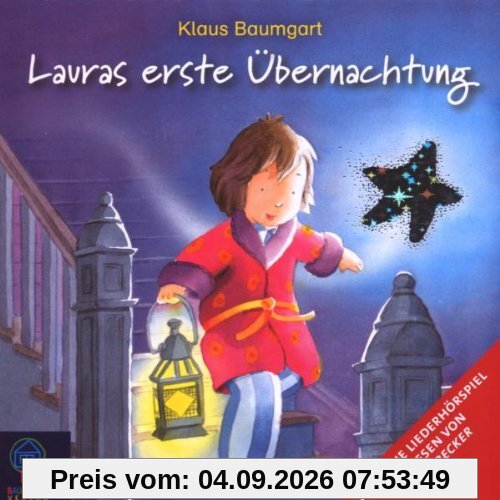 Lauras erste Übernachtung: Ein Lieder-Hörspiel.