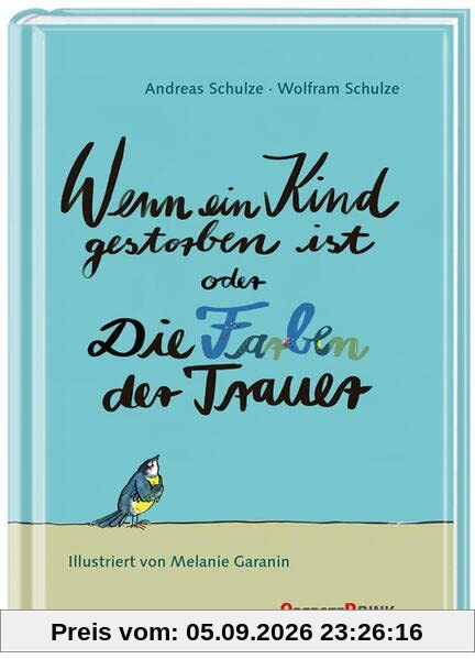 Wenn ein Kind gestorben ist oder Die Farben der Trauer: Trauerbewältigung für Familien. Die Phasen der Trauer überstehen und neuen Lebensweg finden. ... vom Sternenkind bis zum Tod nach Krankheit