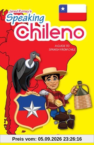 Speaking Chileno: A Guide to Spanish from Chile