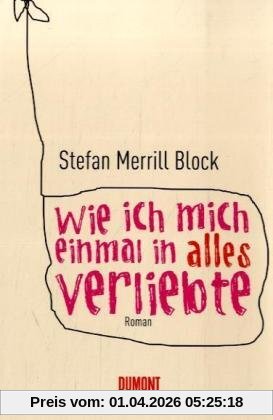 Wie ich mich einmal in alles verliebte: Roman